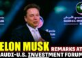 Elon Musk remarks at Saudi-U.S. Funding Discussion board | Riyadh |Saudi Arabia | Tesla | USA | Trump