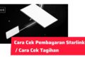 Cara Cek Pembayaran Starlink / Cara Cek Tagihan