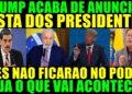 TRUMP TOMA DECISÃO – PRESIDENTES NÃO FICARÃO NO PODER
