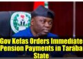 Gov Kefas Orders Quick Pension Funds in Taraba State | Full Story