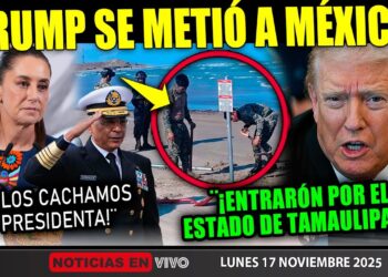 SE ACABÓ! TRUMP Y SU GENTE ENTRAN A MÉXICO POR TAMAULIPAS ¡LA MARINA LOS CACHÓ! CLAUDIA SHEIBAUM HOY