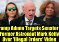 Trump Admin Targets Senator & Former Astronaut Mark Kelly Over 'Unlawful Orders' Video
