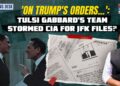 CIA Website Stormed On Trump's Orders By Tulsi Gabbard's DIA? US Businesses Clashed Over Kennedy Secrets and techniques?