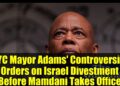 NYC Mayor Adams' Controversial Orders on Israel Divestment Earlier than Mamdani Takes Workplace NYC Mayor Adams' Controversial Orders on Israel Divestment Earlier than Mamdani Takes Workplace