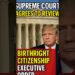 Supreme Court docket to Assessment Trump’s Birthright Citizenship Order — What Will They Determine? Supreme Court docket to Assessment Trump’s Birthright Citizenship Order — What Will They Determine?