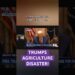 Donald Trump’s Agriculture Catastrophe! #politics  #information #trumpnews  #shortsfeed