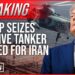 BREAKING: Trump Seizes Huge Tanker Headed for Iran BREAKING: Trump Seizes Huge Tanker Headed for Iran