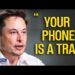 Elon Musk Reveals What Your Cellphone Is Actually Doing to You