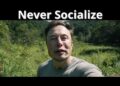 Why Socializing is The Worst Factor You Can Do | Elon Musk