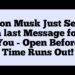 📜Elon Musk Simply Despatched a final Message for You – Open Earlier than Time Runs Out!
