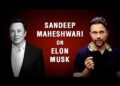 Sandeep Maheshwari on Elon Musk | Hindi