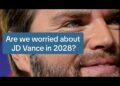 Are we frightened about JD Vance?