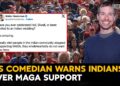 Indians in U.S Face MAGA Backlash After U.S Comic’s Warning