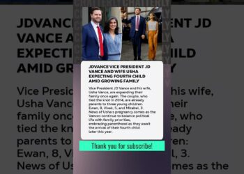 #JDVance Vice President JD Vance and Spouse Usha Anticipating Fourth Little one Amid Rising Household