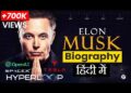 Elon Musk Biography in Hindi 2025 – Genius Behind Openai, SpaceX, Tesla, SolarCity