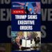 TRUMP SIGNS EXECUTIVE ORDERS #Trump #ExecutiveOrders #Management TRUMP SIGNS EXECUTIVE ORDERS #Trump #ExecutiveOrders #Management