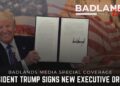 Badlands Media Particular Protection – President Trump Indicators New Government Orders
