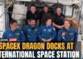LIVE: SpaceX Dragon Docks With ISS Carrying 4 Astronauts On Science Mission To Orbit Lab | N18G