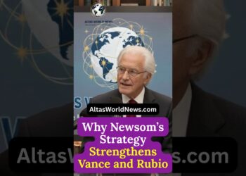 Why Governor Newsom’s Messaging Helps VP JD Vance & Secretary Marco Rubio  | Altas World Information