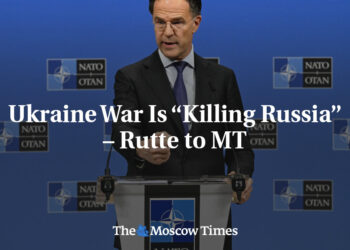 Ukraine Warfare Is “Killing Russia” – Rutte to MT