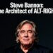 Steve Bannon: The Architect of ALT-RIGHT Steve Bannon: The Architect of ALT-RIGHT