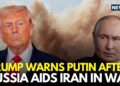 US Iran Conflict LIVE | Trump Warns Putin After Stories Accuse Russia of Aiding Iran In Conflict | N18G