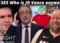 Spoiler Alert… JD Vance sucks! – Final Week Tonight REACTION Spoiler Alert… JD Vance sucks! – Final Week Tonight REACTION