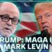 Trump DECLARES: MAGA is Neocon Mark Levin, and No Criticism is Allowed