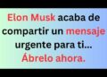 Elon Musk acaba de compartir un mensaje urgente dirigido exclusivamente a ti… Compruébalo ahora.
