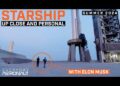 Be a part of Elon Musk on a tour of Starship simply earlier than it launches! (w/ put up launch interview)
