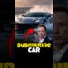 Elon Musk Submarine automobile is the most costly automobile #shorts Elon Musk Submarine automobile is the most costly automobile #shorts