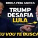 TRUMP VAI PRA CIMA DE LULA – OS ESTADOS UNIDOS ESTÁ COM FLAVIO BOLSONARO