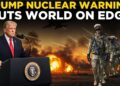 US IRAN WAR LIVE: Donald Trump Points Stark Nuclear Warning to Iran, World on Edge | World Information