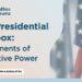 The Presidential Toolbox: Devices of Govt Energy