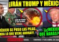 TRUMP ¡IRÁN METE MADRUGUETE! MÉXICO HARFUCH Y EJÉRCITO ¡NO VAMOS A PERMITIR QUE PASE ESTO AHORA!