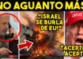 CAE TRUMP, NO AGUANTO! ACEPTA ULTIMATUM, IRAN GANA APUESTA. ISRAEL SE BURLA DE EU