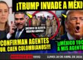 CONFIRMADO! TRUMP INVADE MÉXICO ¡SHEINBAUM DENUNCIA 2 AGENTES! EJÉRCITO MEXICANO LISTO ¡NO MÁS!