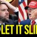 JD Vance Lets it Slip and Exposes Trump