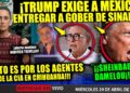 TRUMP ¡EXIGE A MÉXICO ENTREGAR A GOBER DE SINALOA ROCHA MOYA! SHEINBAUM EJÉRCITO HARFUCH CHIHUAHUA