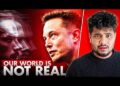 Why Elon musk suppose We’re in a Simulation ?